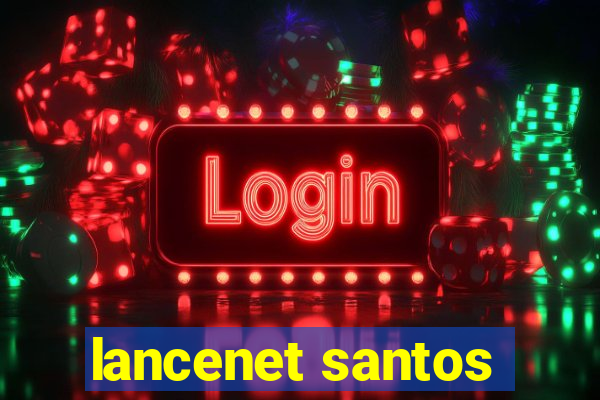 lancenet santos